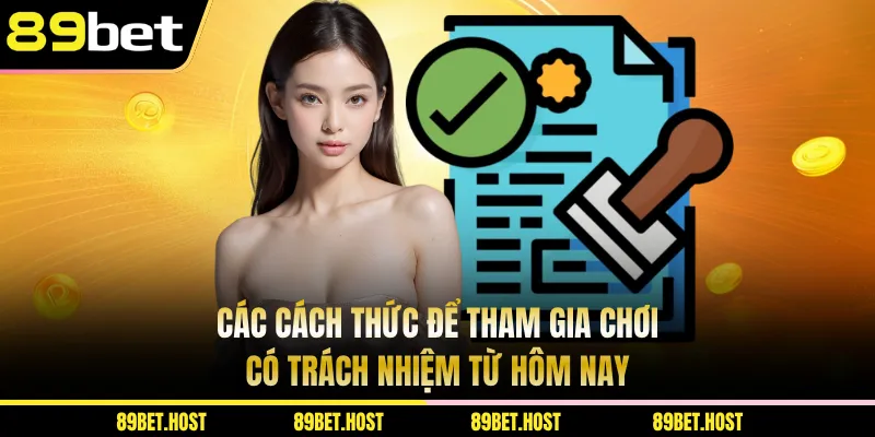 Các cách thức để tham gia chơi có trách nhiệm từ hôm nay